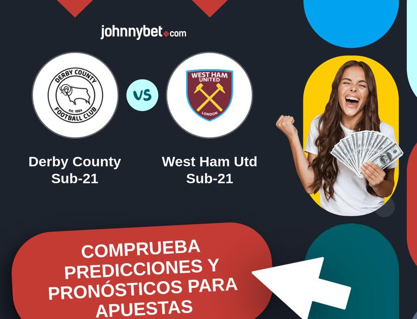 Derby County Sub-21 - West Ham Utd Sub-21 Pronósticos y Consejos de Apuestas