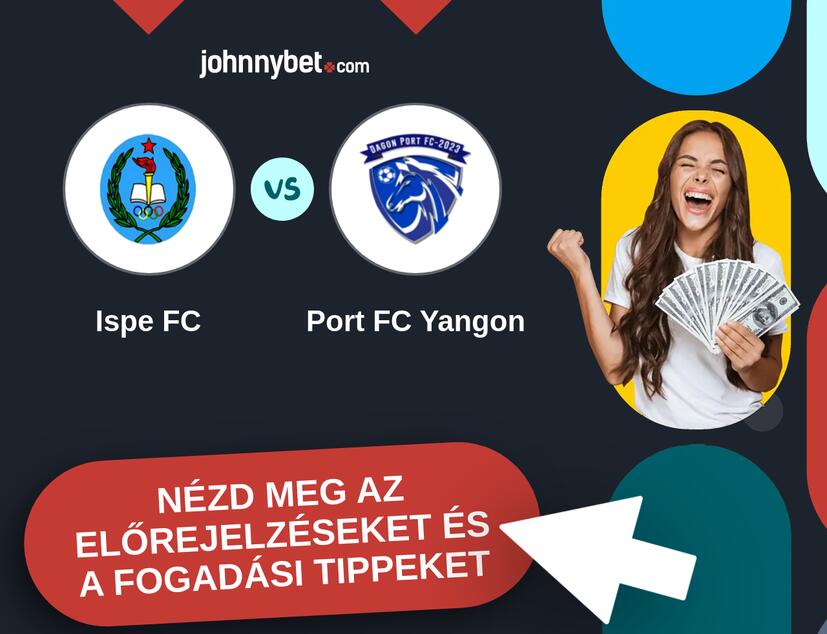Ispe FC - Port FC Yangon előrejelzések és fogadási tippek