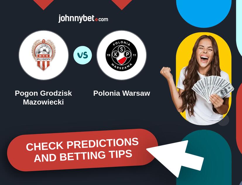 Pogon Grodzisk Mazowiecki - Polonia Warsaw Predictions and Betting Tips