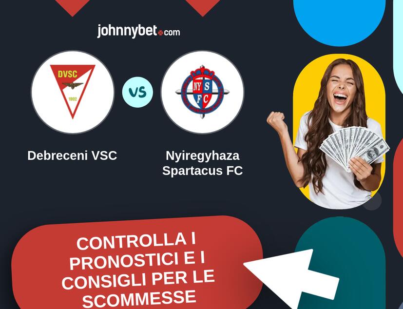 Debreceni VSC - Nyiregyhaza Spartacus FC Pronostici e Consigli Scommesse