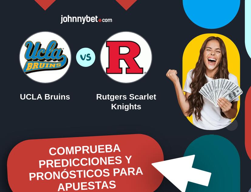 UCLA Bruins - Rutgers Scarlet Knights Pronósticos y Consejos de Apuestas