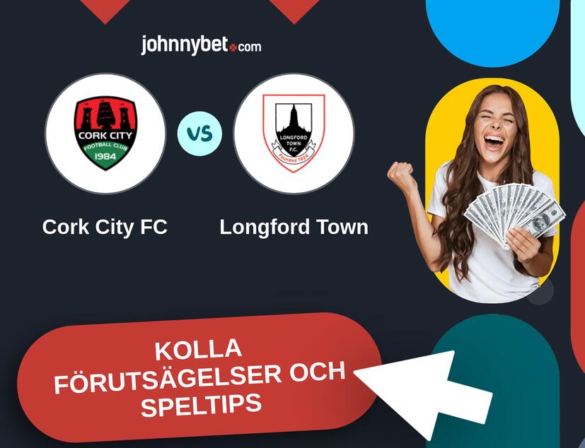 Cork City FC - Longford Town Förutsägelser och Speltips