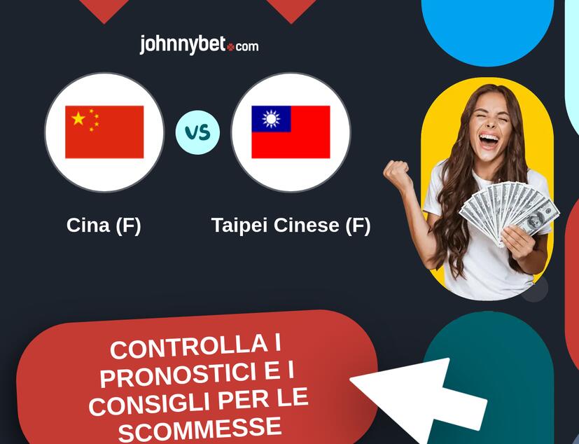 Cina (F) - Taipei Cinese (F) Pronostici e Consigli Scommesse