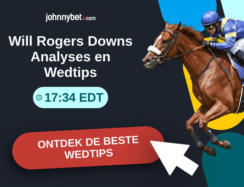 Will Rogers Downs - 17:34 EDT Analyses en Wedtips