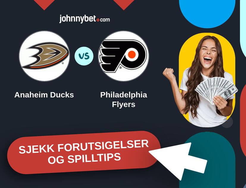 Anaheim Ducks - Philadelphia Flyers Prediksjoner og Spilltips