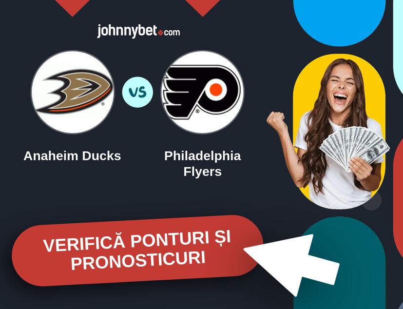 Anaheim Ducks - Philadelphia Flyers Predicțiile și Sfaturile de pariu 