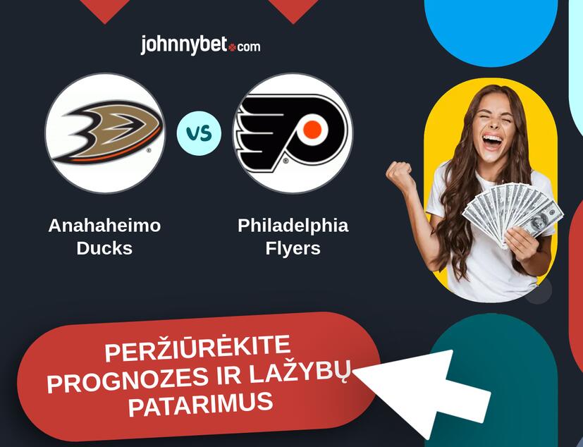 Anahaheimo Ducks - Philadelphia Flyers Prognozės ir Statymų Patarimai