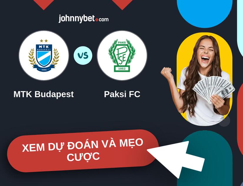 MTK Budapest - Paksi FC Nhận định và mẹo cược