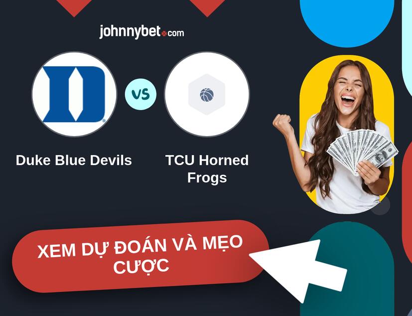 Duke Blue Devils - TCU Horned Frogs Nhận định và mẹo cược
