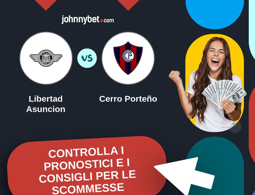 Libertad Asuncion - Cerro Porteño Pronostici e Consigli Scommesse