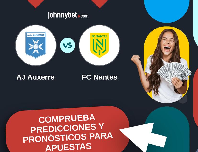 AJ Auxerre - FC Nantes Pronósticos y Consejos de Apuestas