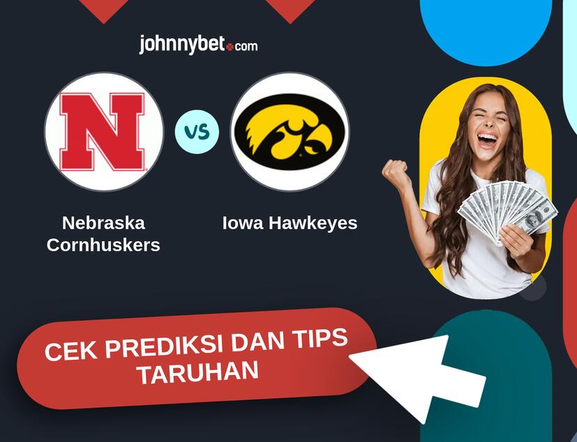 Nebraska Cornhuskers - Iowa Hawkeyes Prediksi dan Tips Taruhan
