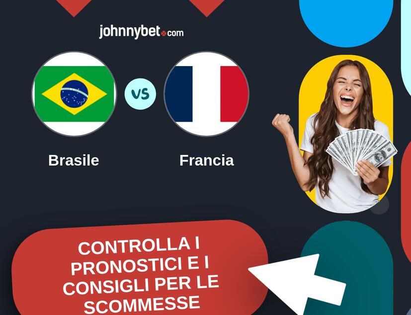 Brasile - Francia Pronostici e Consigli Scommesse