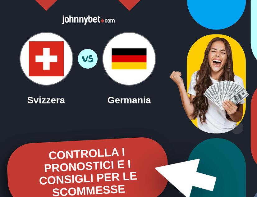 Svizzera - Germania Pronostici e Consigli Scommesse