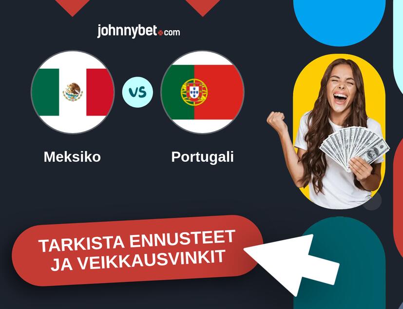 Meksiko - Portugali Ennusteet ja Vetovihjeet