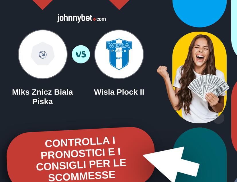 Mlks Znicz Biala Piska - Wisla Plock II Pronostici e Consigli Scommesse