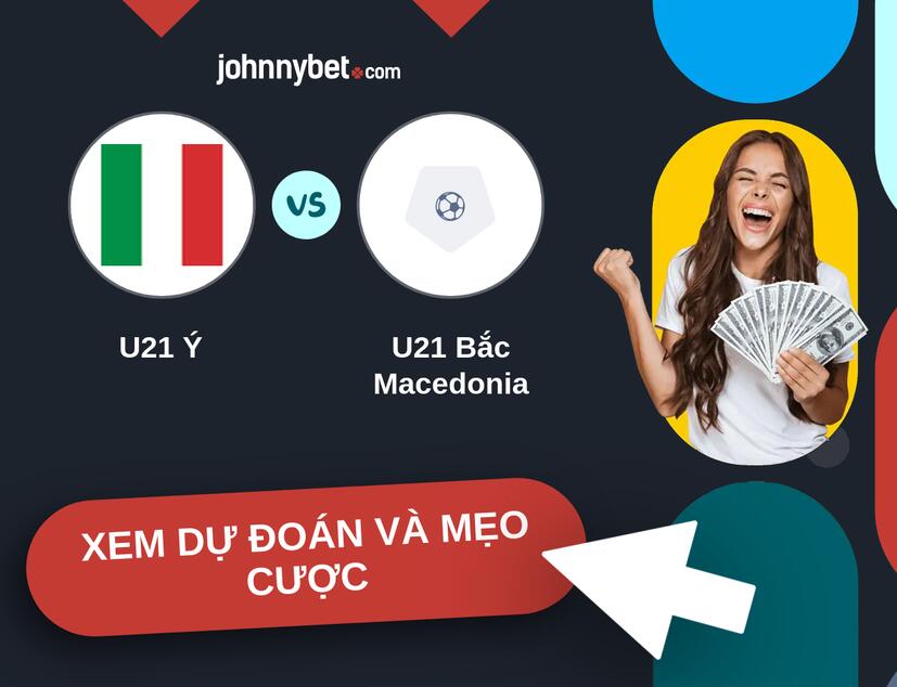 U21 Ý - U21 Bắc Macedonia Nhận định và mẹo cược