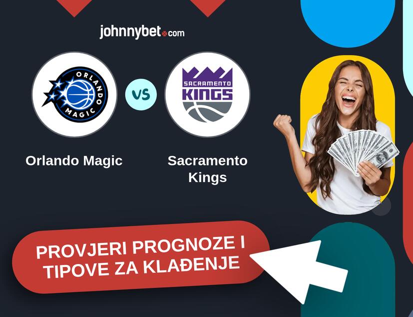 Orlando Magic - Sacramento Kings Tipovi i prognoze