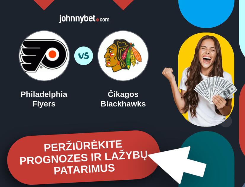 Philadelphia Flyers - Čikagos Blackhawks Prognozės ir Statymų Patarimai