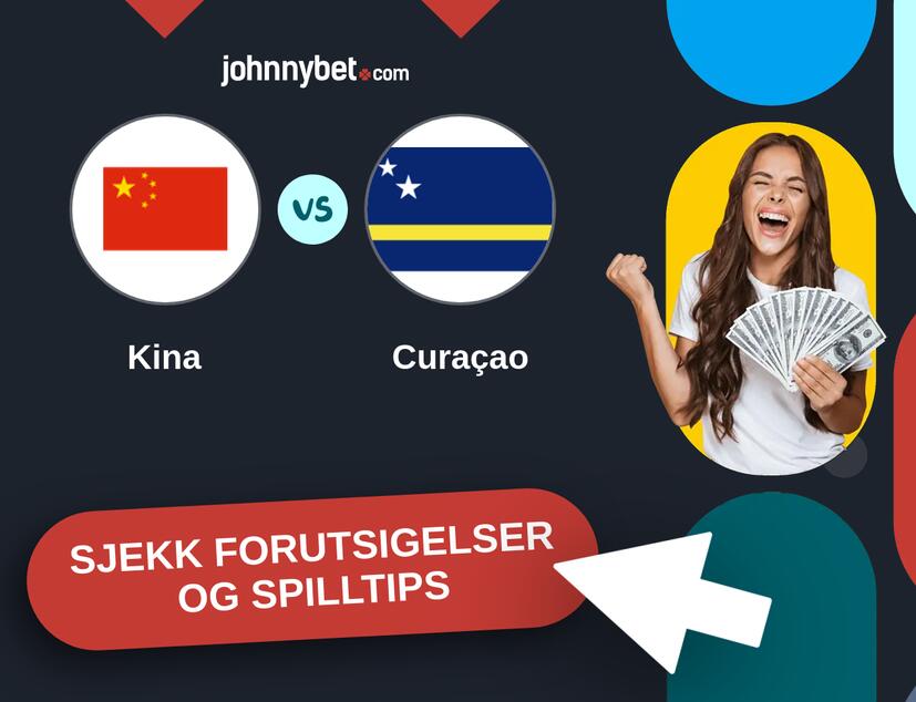 Kina - Curaçao Prediksjoner og Spilltips