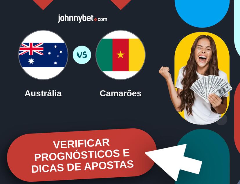 Austrália - Camarões Prognósticos e Dicas de Apostas