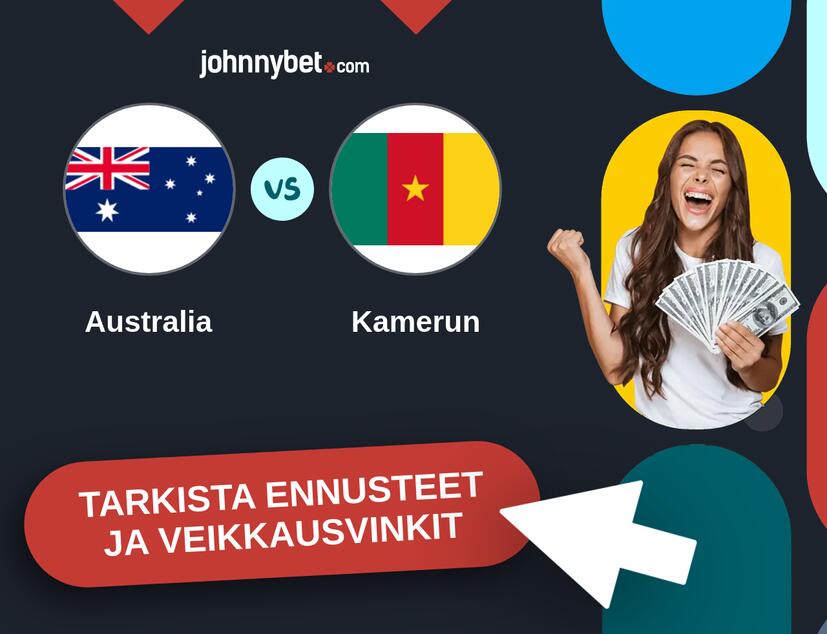 Australia - Kamerun Ennusteet ja Vetovihjeet