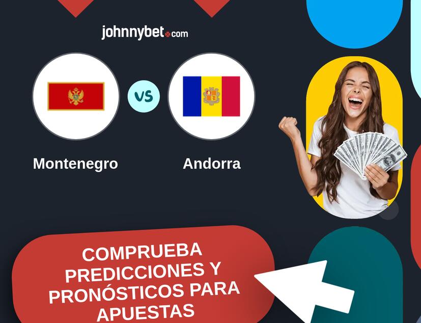 Montenegro - Andorra Pronósticos y Consejos de Apuestas