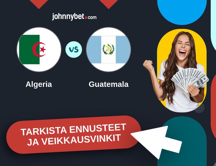 Algeria - Guatemala Ennusteet ja Vetovihjeet