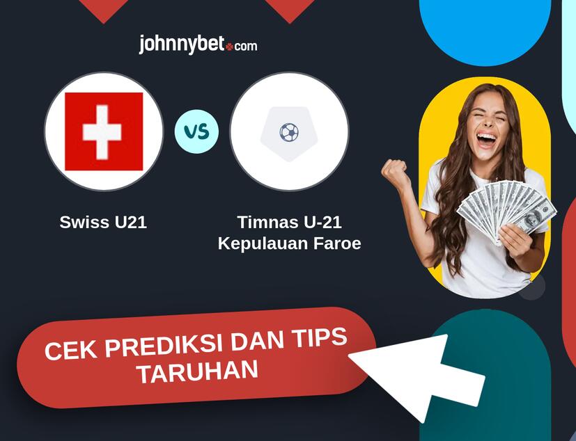Swiss U21 - Timnas U-21 Kepulauan Faroe Prediksi dan Tips Taruhan
