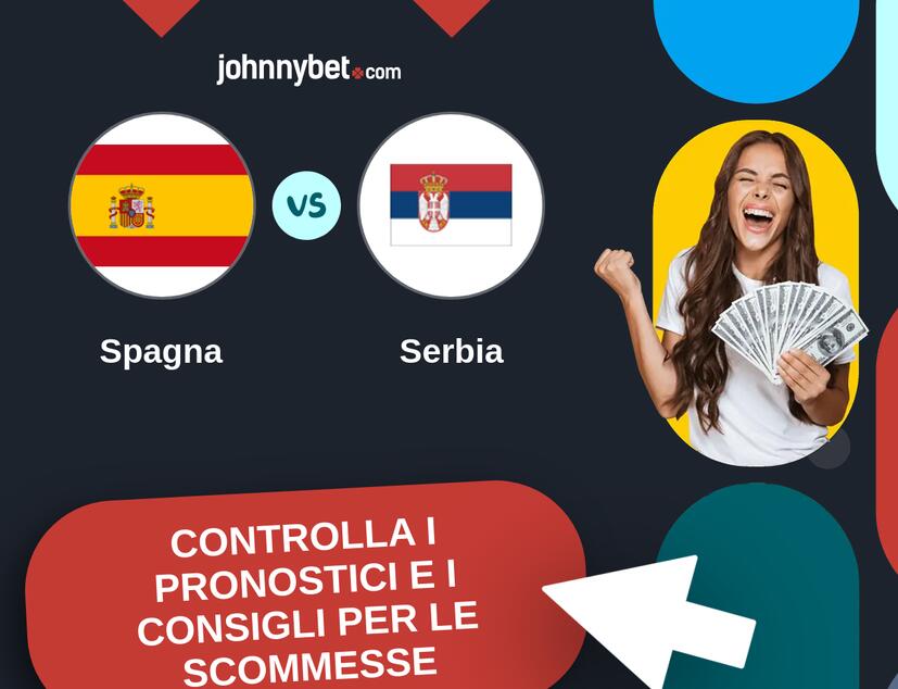 Spagna - Serbia Pronostici e Consigli Scommesse