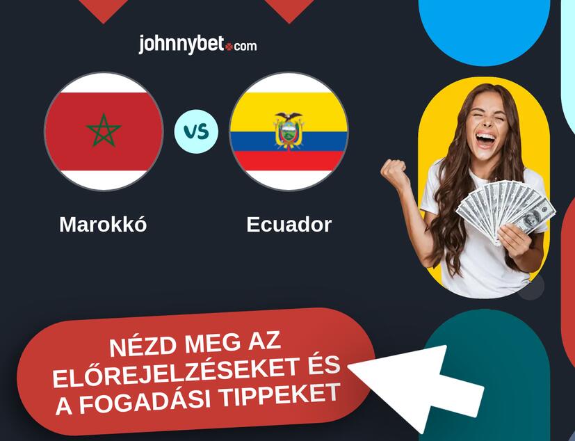 Marokkó - Ecuador előrejelzések és fogadási tippek