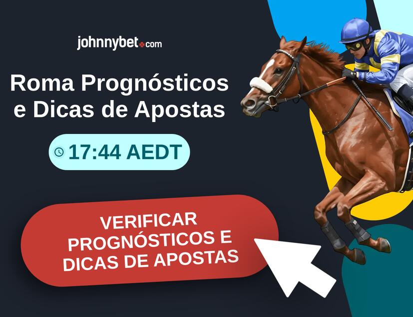 Roma - 17:44 AEDT Prognósticos e Dicas de Apostas
