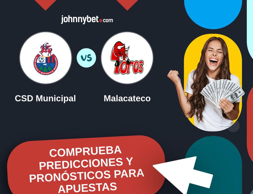 CSD Municipal - Malacateco Pronósticos y Consejos de Apuestas
