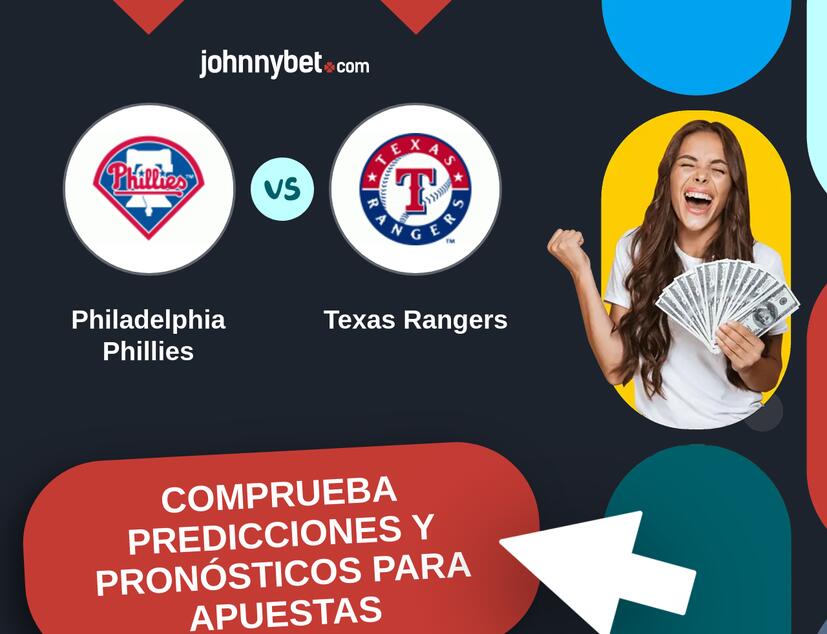Philadelphia Phillies - Texas Rangers Pronósticos y Consejos de Apuestas