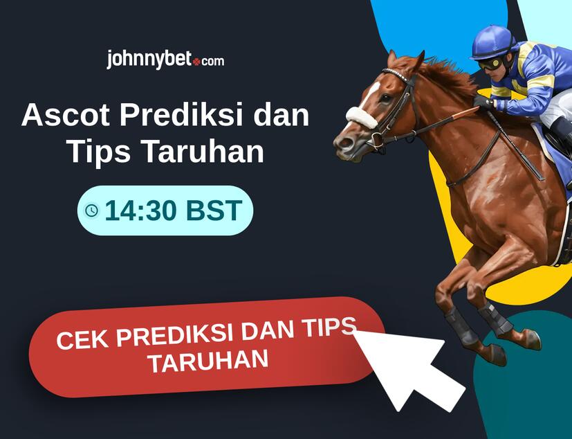 Ascot - 14:30 BST Prediksi dan Tips Taruhan