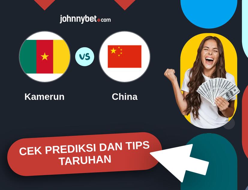 Kamerun - China Prediksi dan Tips Taruhan