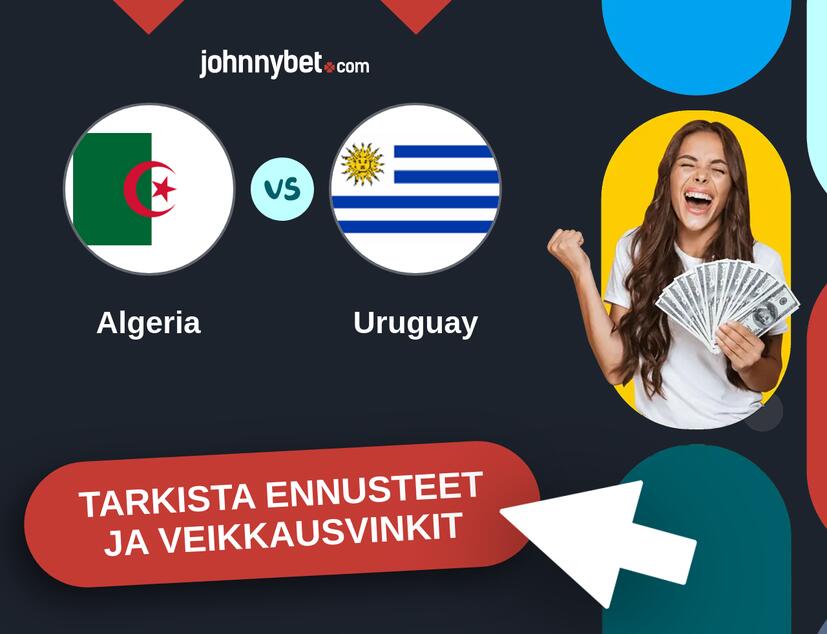 Algeria - Uruguay Ennusteet ja Vetovihjeet