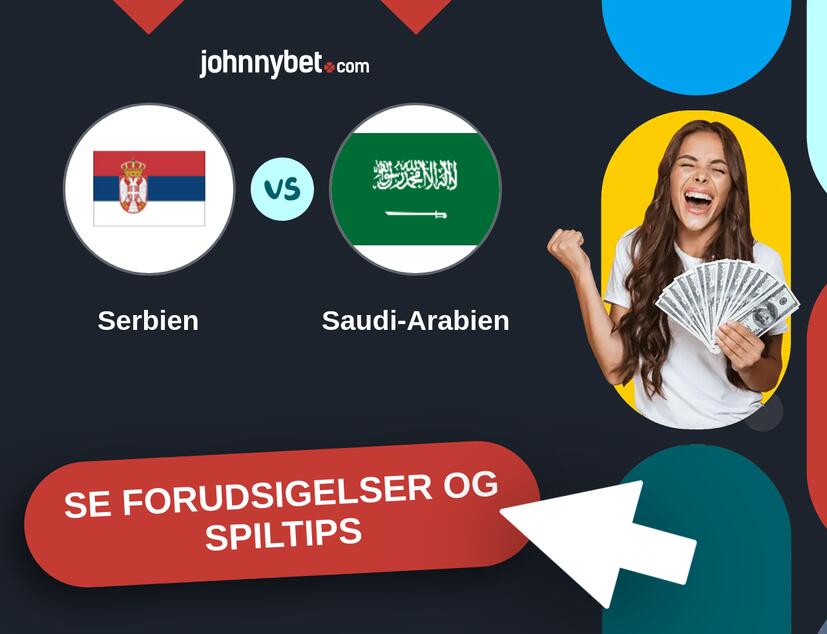 Serbien - Saudi-Arabien Forudsigelser og Spiltips