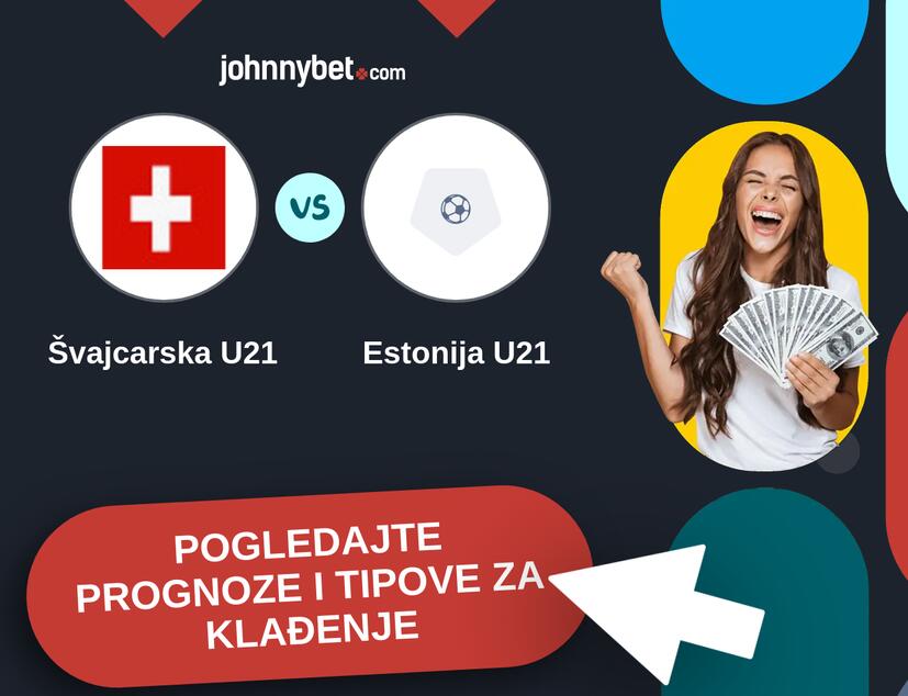 Švajcarska U21 - Estonija U21 Tipovi i prognoze
