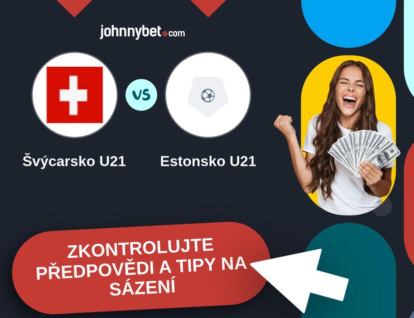 Švýcarsko U21 - Estonsko U21 Predikce a tipy na sázení.