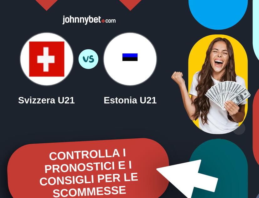 Svizzera U21 - Estonia U21 Pronostici e Consigli Scommesse