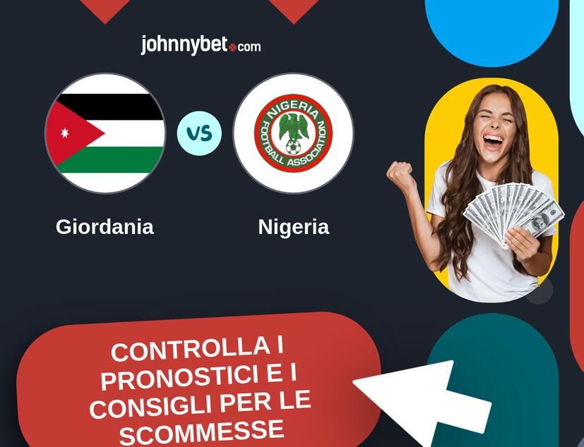 Giordania - Nigeria Pronostici e Consigli Scommesse