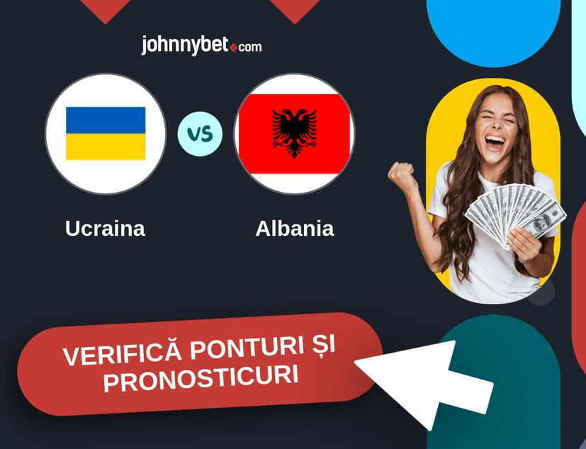Ucraina - Albania Predicțiile și Sfaturile de pariu 