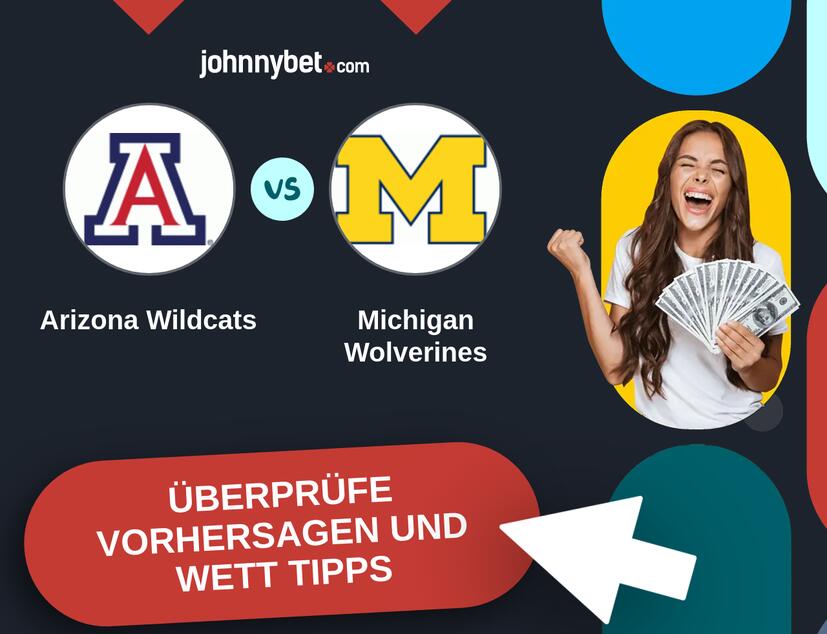 Arizona Wildcats - Michigan Wolverines Vorhersagen und Wett Tipps