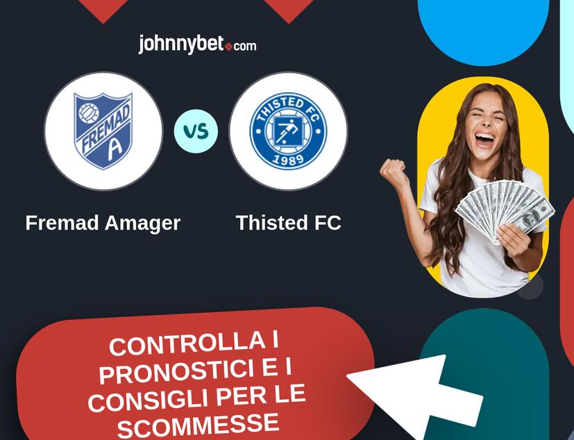 Fremad Amager - Thisted FC Pronostici e Consigli Scommesse