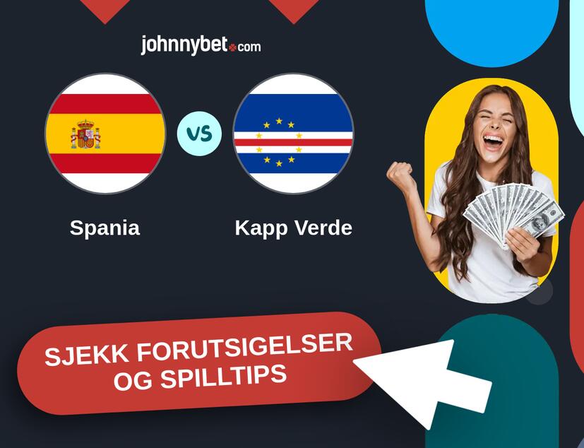 Spania - Kapp Verde Prediksjoner og Spilltips