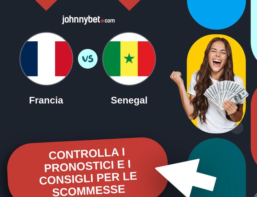 Francia - Senegal Pronostici e Consigli Scommesse