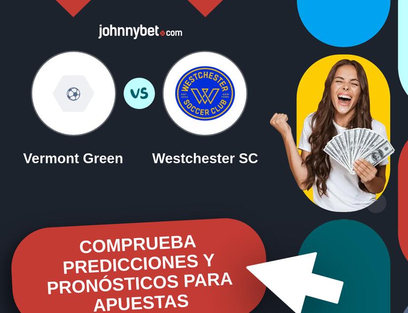 Vermont Green - Westchester SC Pronósticos y Consejos de Apuestas