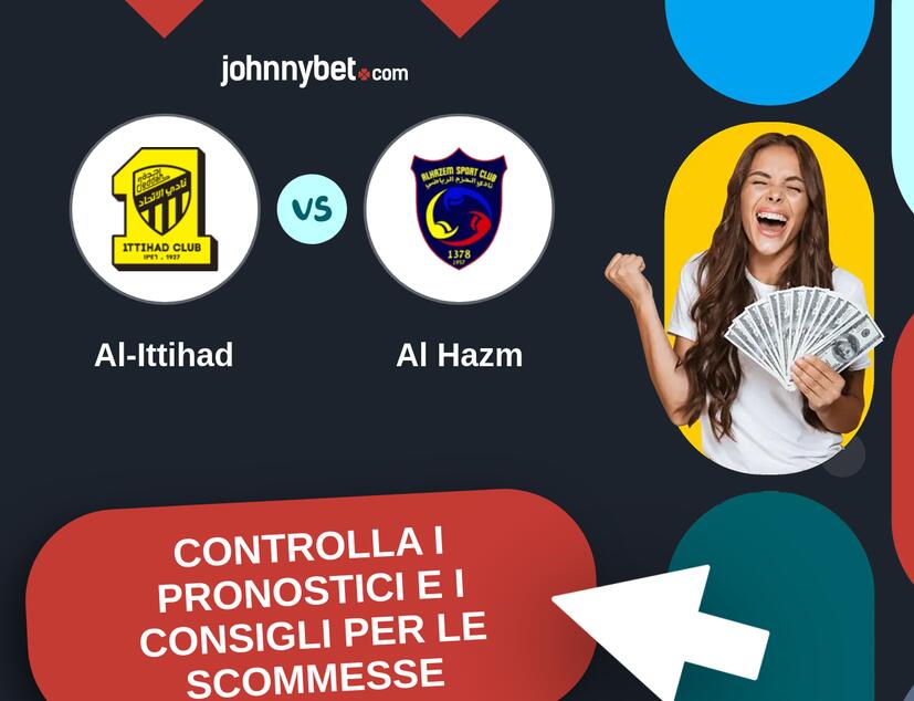 Al-Ittihad - Al Hazm Pronostici e Consigli Scommesse