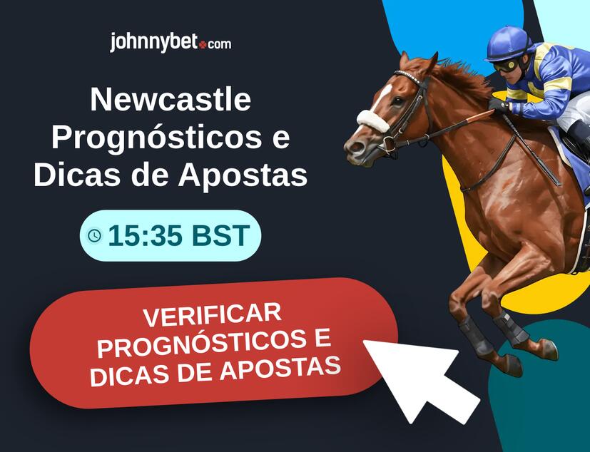 Newcastle - 15:35 BST Prognósticos e Dicas de Apostas